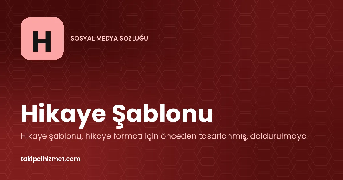 Hikaye Şablonu — sosyal medya sözlüğü