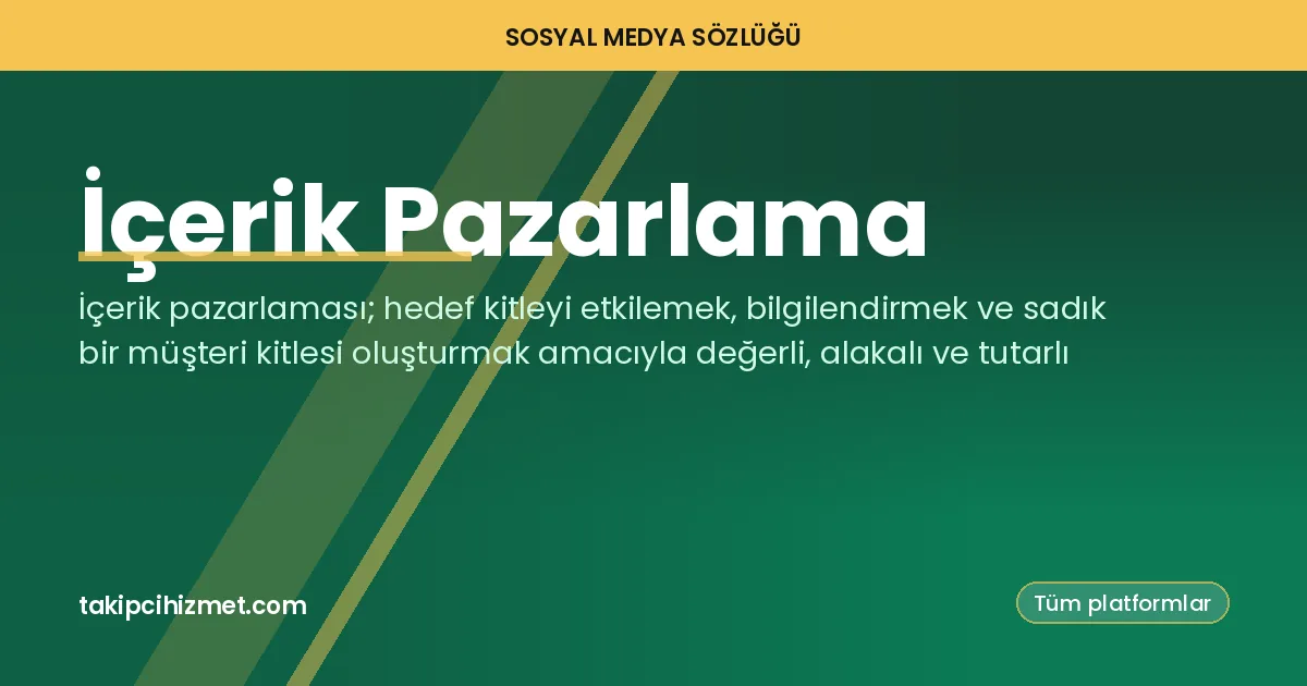 İçerik Pazarlama — sosyal medya sözlüğü