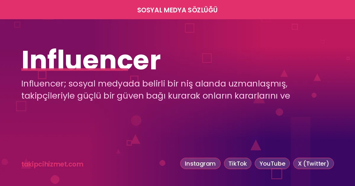 Influencer — sosyal medya sözlüğü