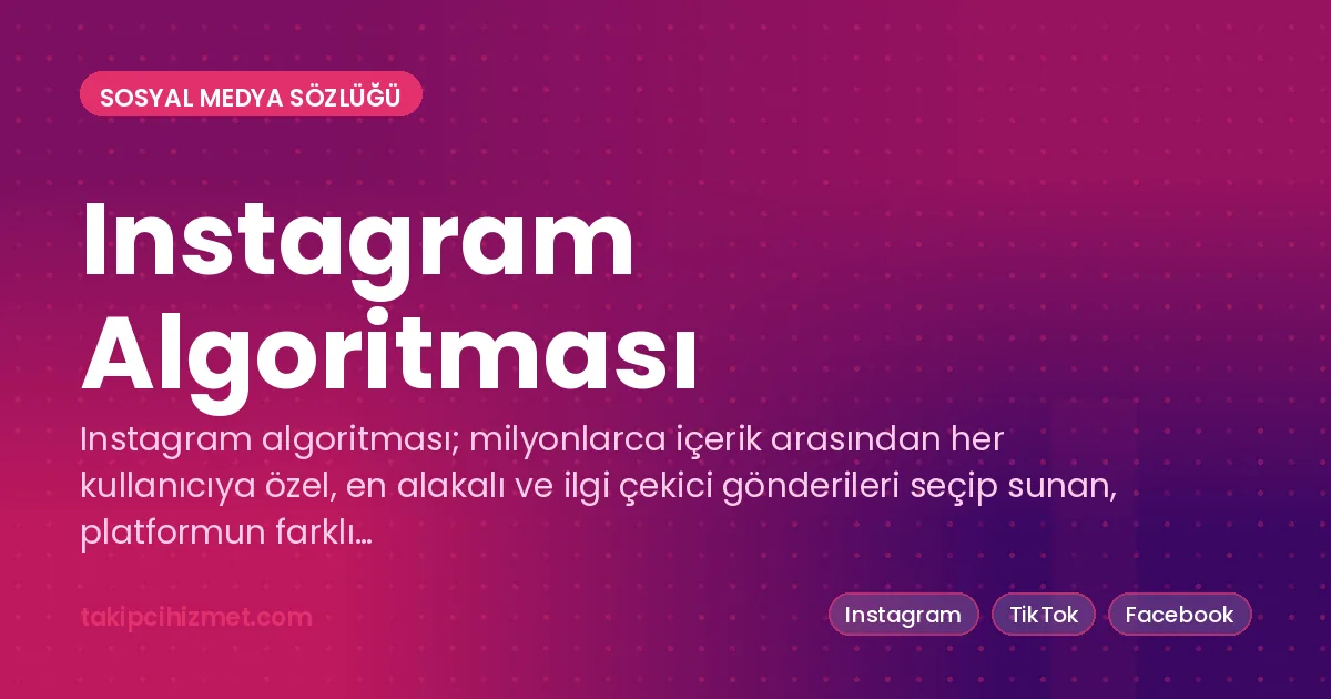 Instagram Algoritması — sosyal medya sözlüğü