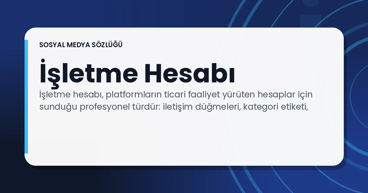 İşletme Hesabı — sosyal medya sözlüğü