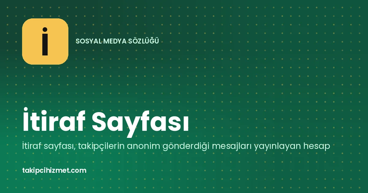 İtiraf Sayfası — sosyal medya sözlüğü