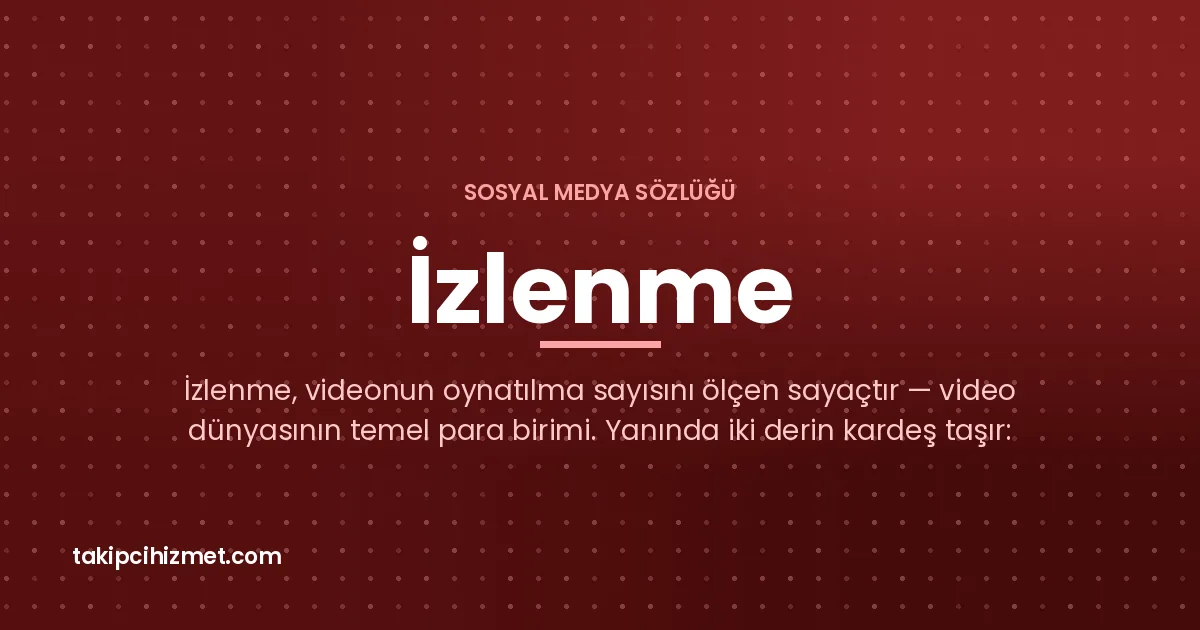 İzlenme — sosyal medya sözlüğü