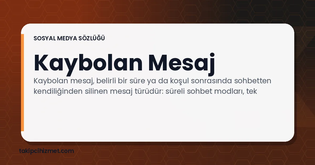 Kaybolan Mesaj — sosyal medya sözlüğü