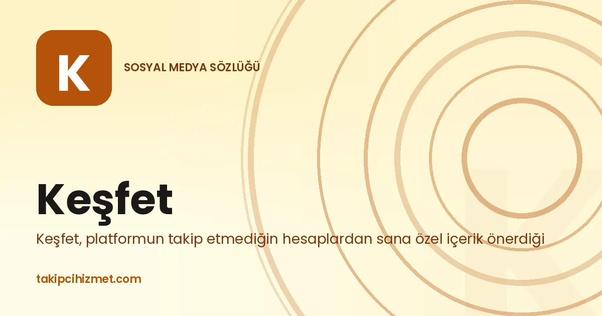 Keşfet — sosyal medya sözlüğü
