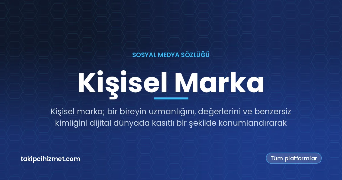 Kişisel Marka — sosyal medya sözlüğü