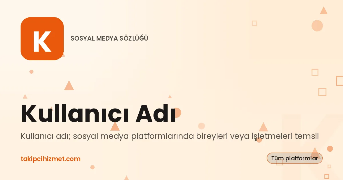Kullanıcı Adı — sosyal medya sözlüğü