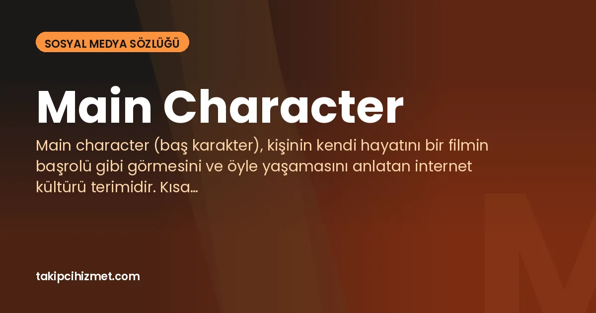 Main Character — sosyal medya sözlüğü