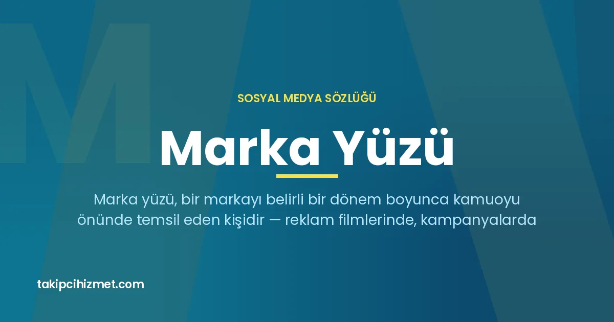Marka Yüzü — sosyal medya sözlüğü