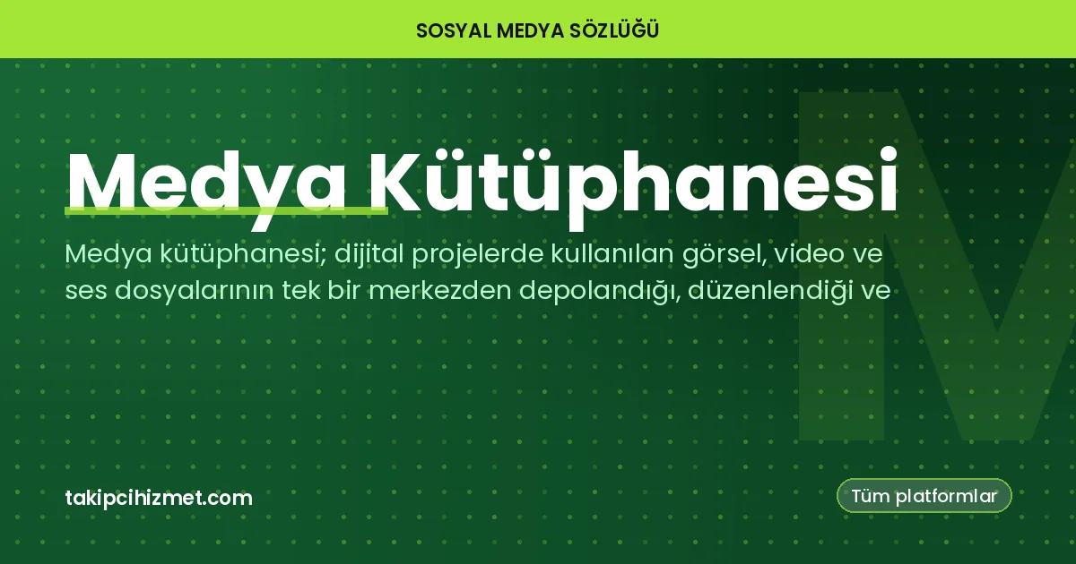Medya Kütüphanesi — sosyal medya sözlüğü