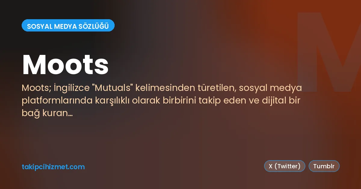 Moots — sosyal medya sözlüğü