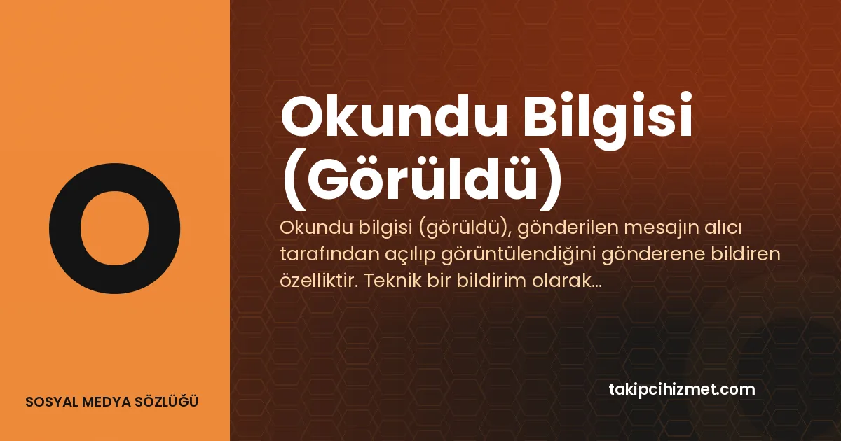 Okundu Bilgisi (Görüldü) — sosyal medya sözlüğü