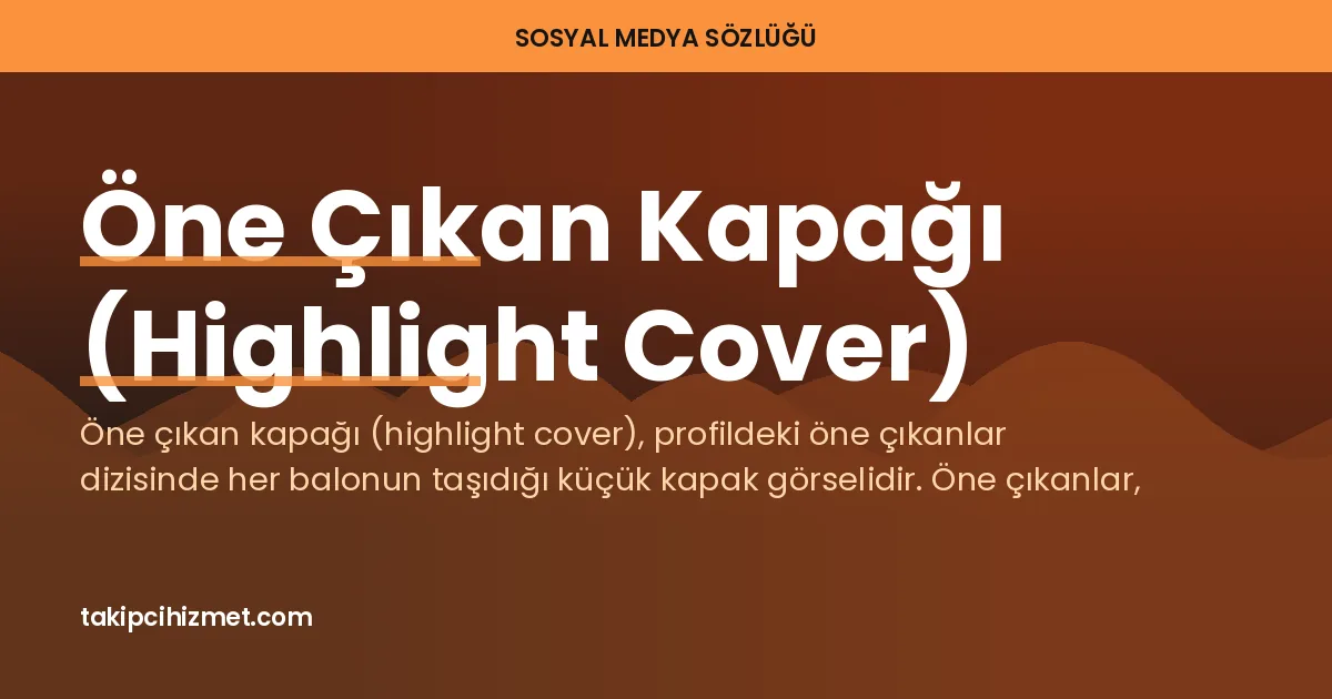 Öne Çıkan Kapağı (Highlight Cover) — sosyal medya sözlüğü