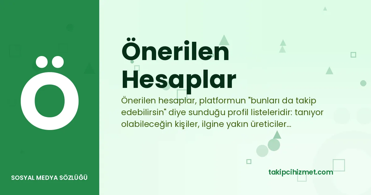 Önerilen Hesaplar — sosyal medya sözlüğü