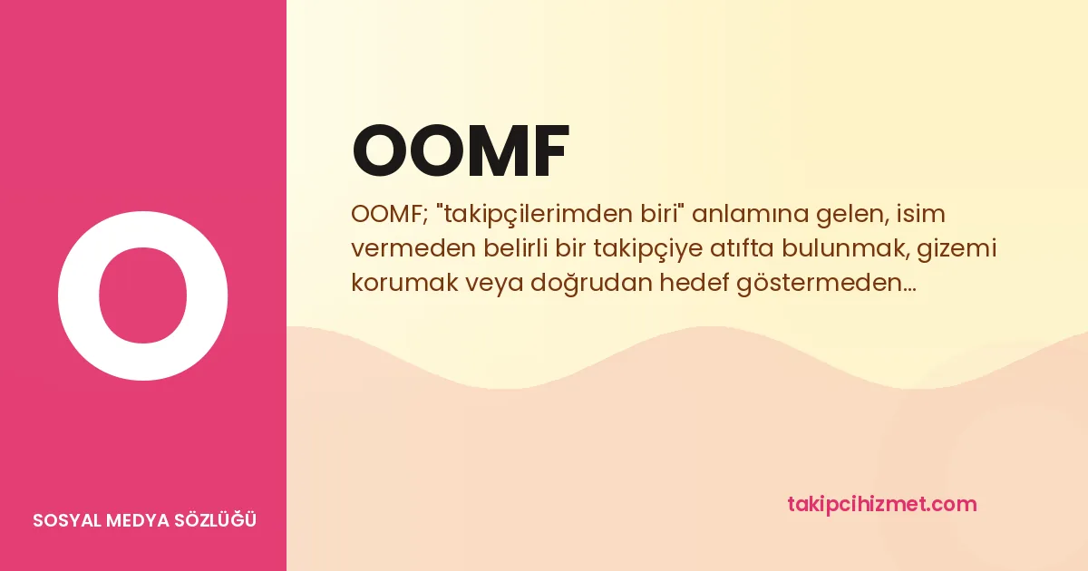 OOMF — sosyal medya sözlüğü