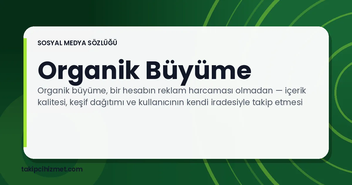 Organik Büyüme — sosyal medya sözlüğü