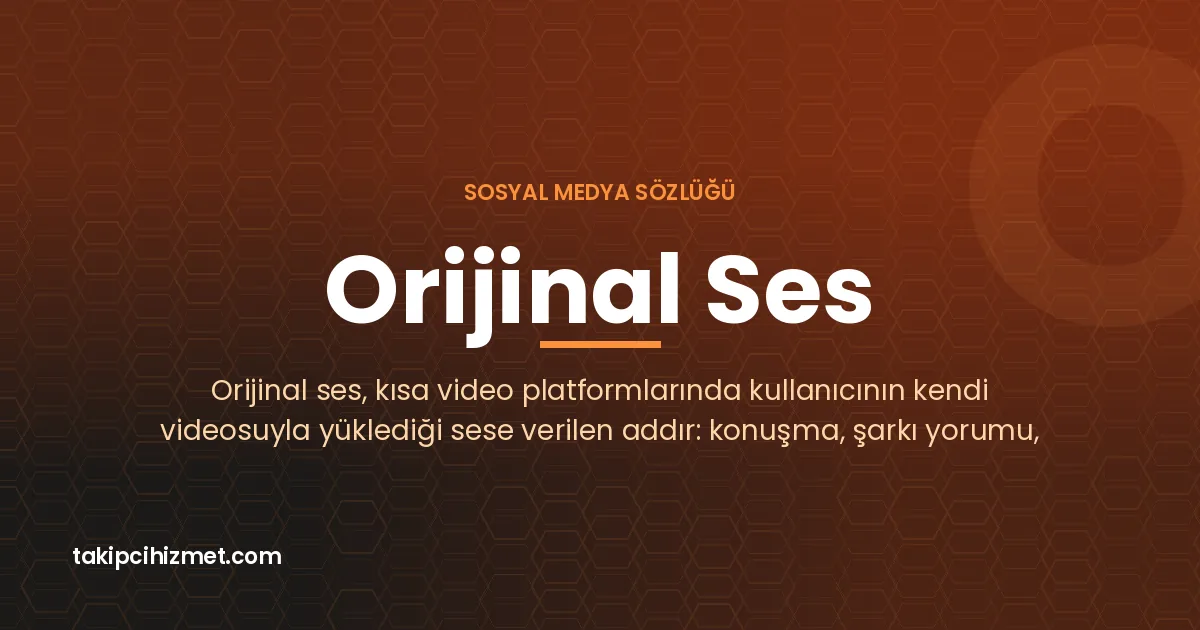 Orijinal Ses — sosyal medya sözlüğü