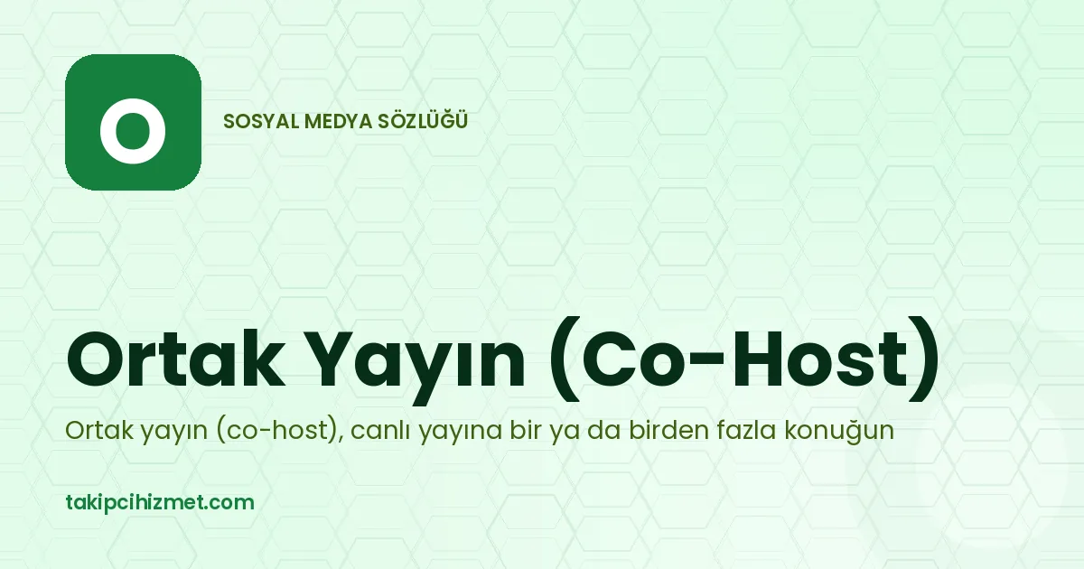Ortak Yayın (Co-Host) — sosyal medya sözlüğü