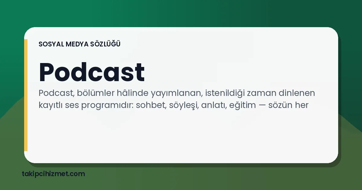 Podcast — sosyal medya sözlüğü