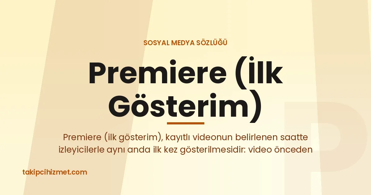 Premiere (İlk Gösterim) — sosyal medya sözlüğü