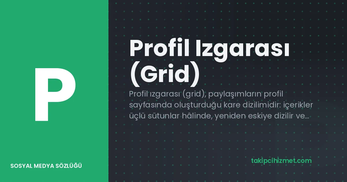 Profil Izgarası (Grid) — sosyal medya sözlüğü