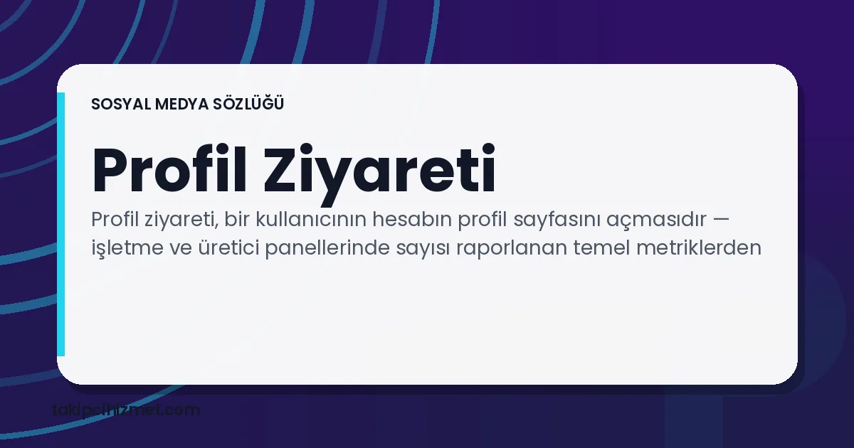 Profil Ziyareti — sosyal medya sözlüğü