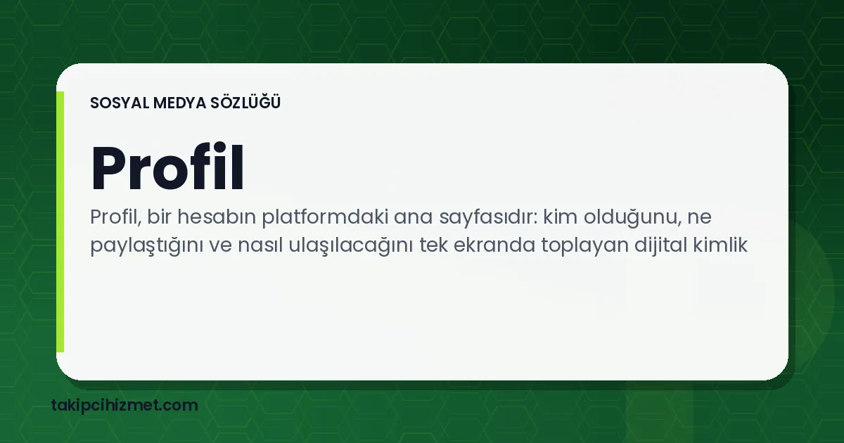 Profil — sosyal medya sözlüğü