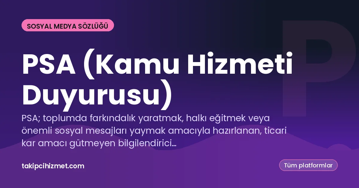 PSA (Kamu Hizmeti Duyurusu) — sosyal medya sözlüğü