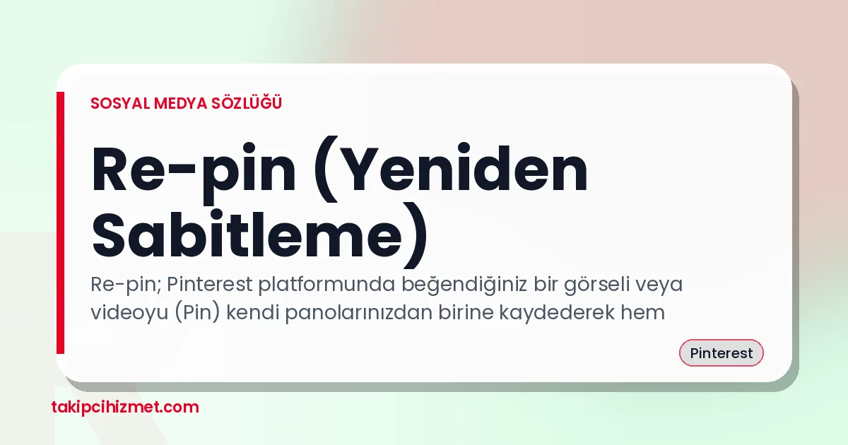 Re-pin (Yeniden Sabitleme) — sosyal medya sözlüğü