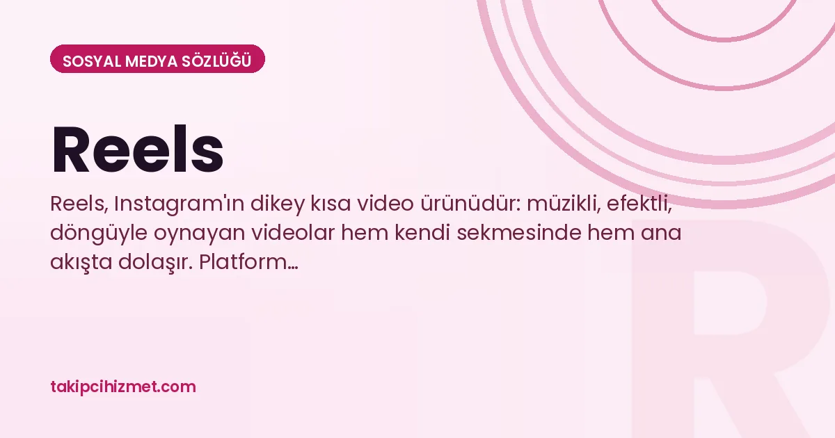 Reels — sosyal medya sözlüğü