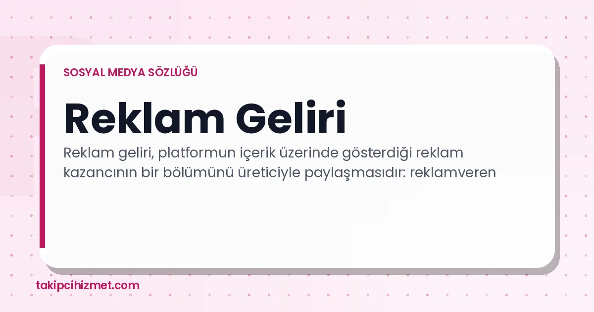 Reklam Geliri — sosyal medya sözlüğü