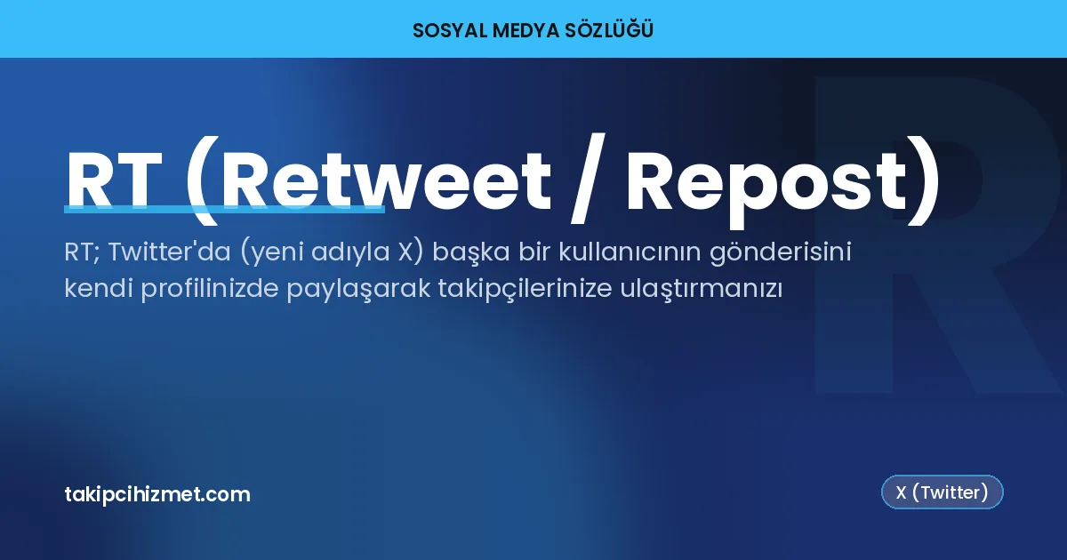 RT (Retweet / Repost) — sosyal medya sözlüğü