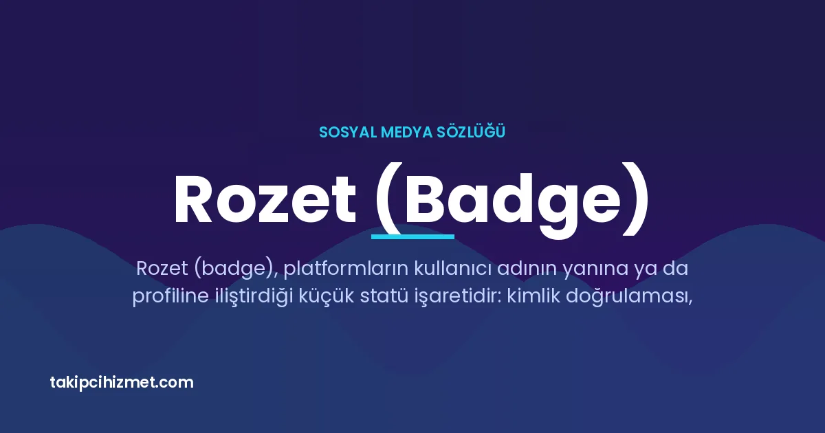 Rozet (Badge) — sosyal medya sözlüğü
