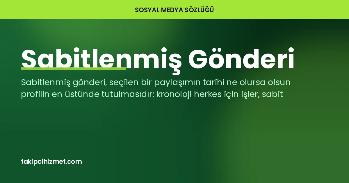 Sabitlenmiş Gönderi — sosyal medya sözlüğü
