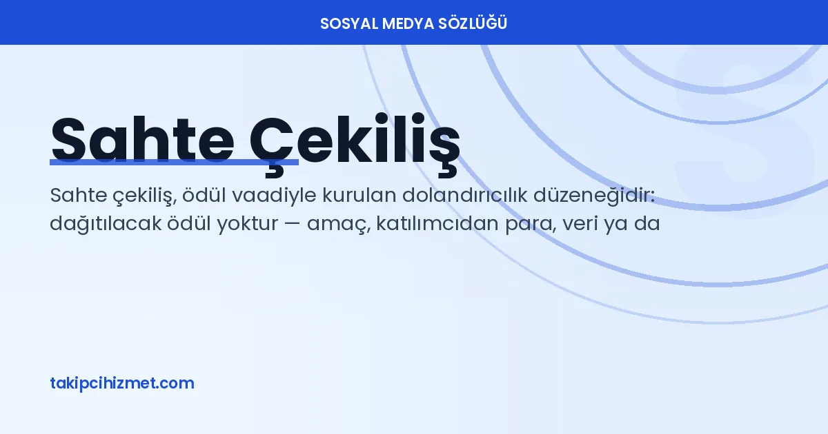 Sahte Çekiliş — sosyal medya sözlüğü