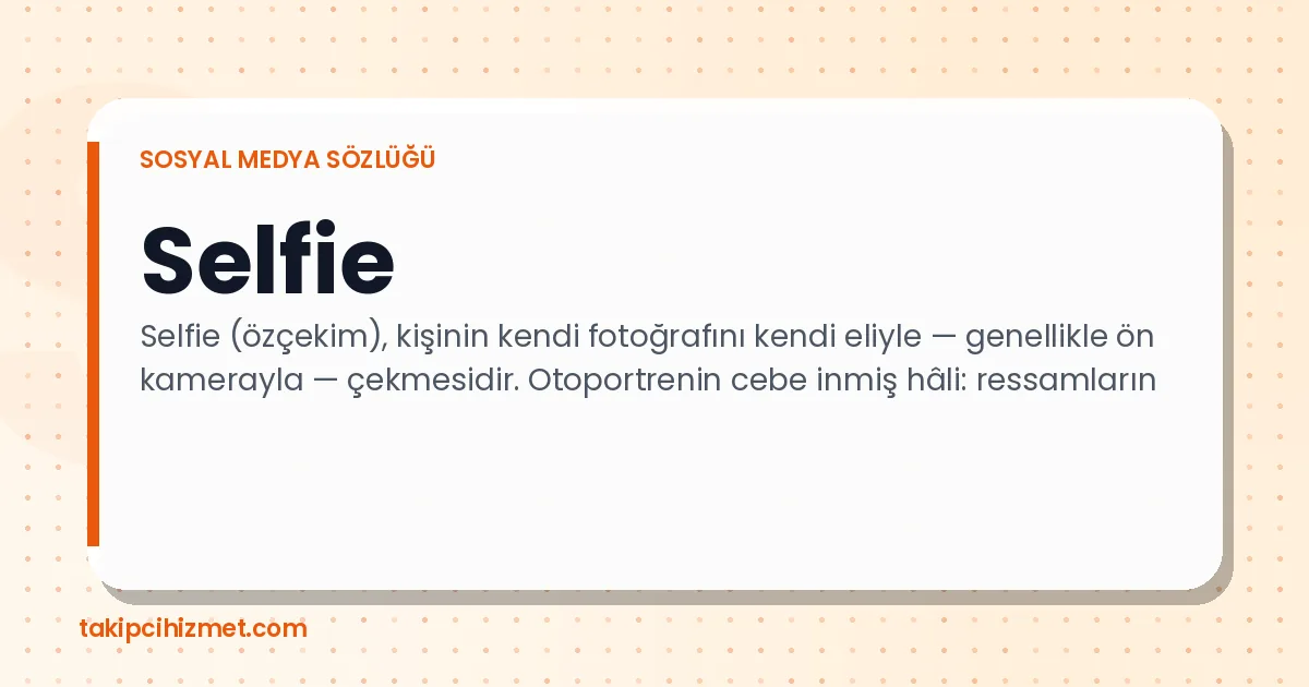 Selfie — sosyal medya sözlüğü