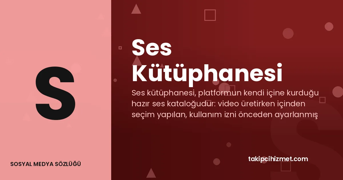 Ses Kütüphanesi — sosyal medya sözlüğü