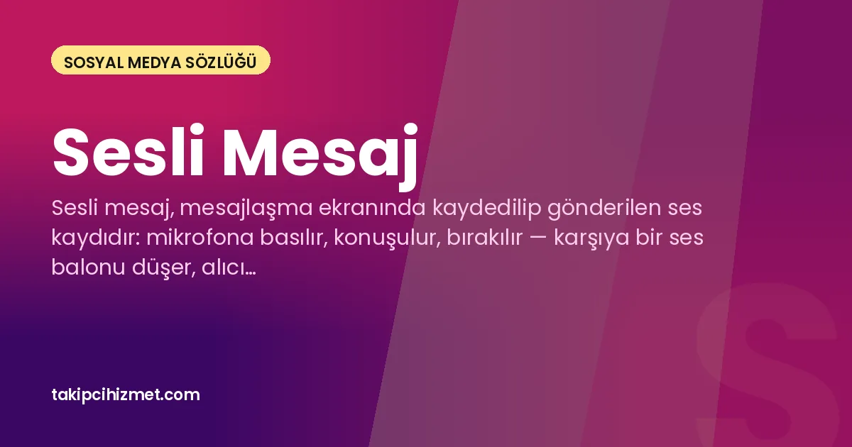Sesli Mesaj — sosyal medya sözlüğü