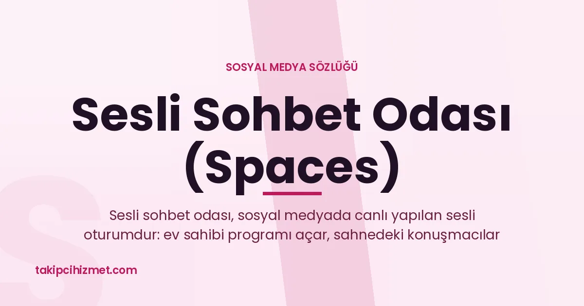 Sesli Sohbet Odası (Spaces) — sosyal medya sözlüğü