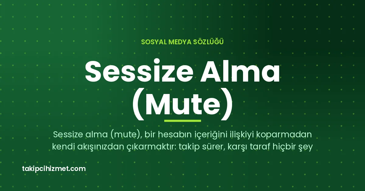 Sessize Alma (Mute) — sosyal medya sözlüğü