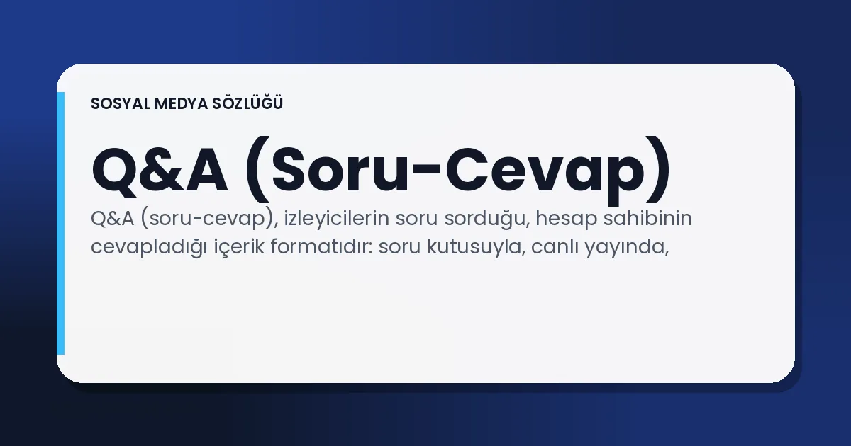 Q&A (Soru-Cevap) — sosyal medya sözlüğü