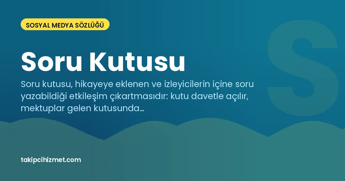 Soru Kutusu — sosyal medya sözlüğü