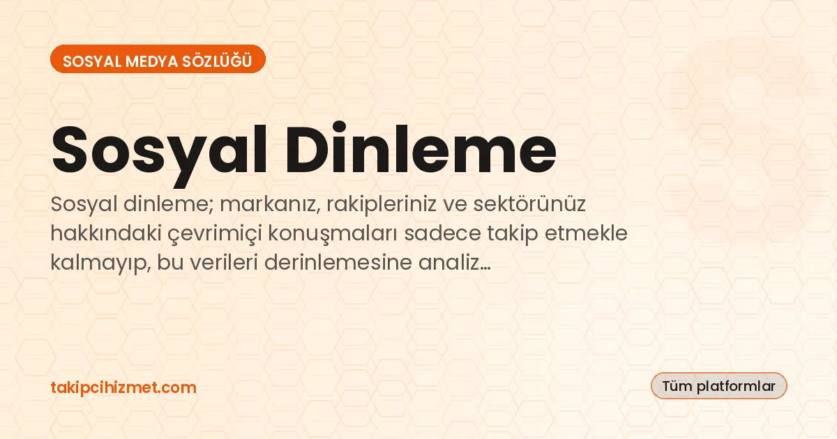 Sosyal Dinleme — sosyal medya sözlüğü