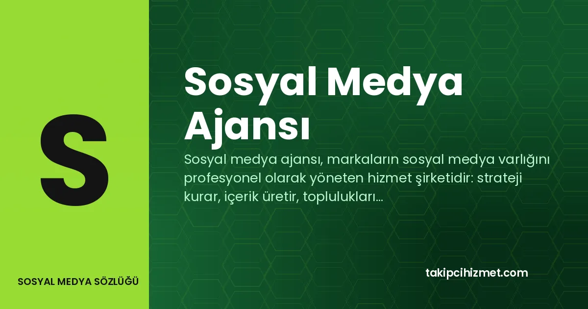 Sosyal Medya Ajansı — sosyal medya sözlüğü
