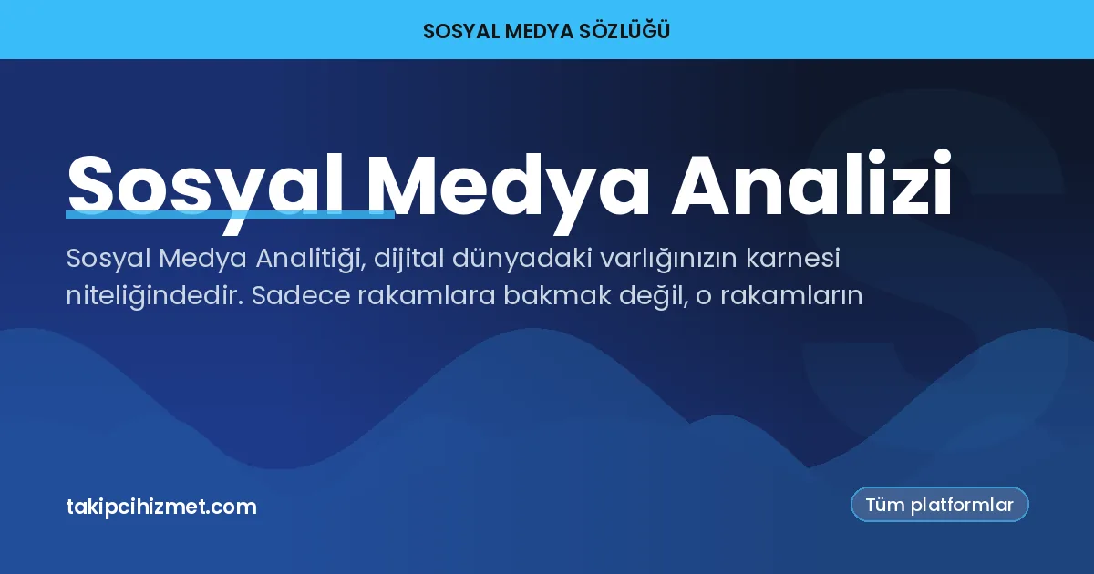 Sosyal Medya Analizi — sosyal medya sözlüğü