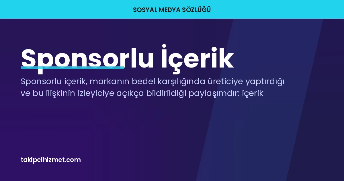 Sponsorlu İçerik — sosyal medya sözlüğü