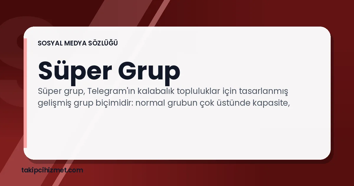 Süper Grup — sosyal medya sözlüğü