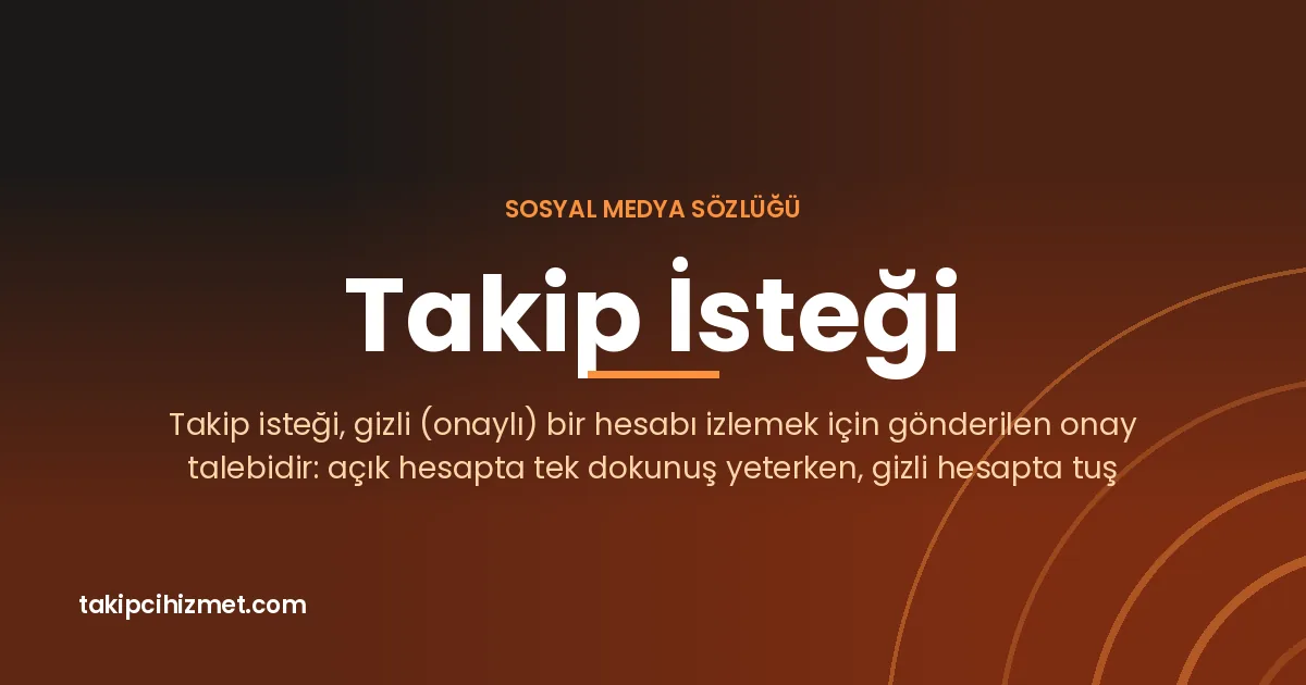 Takip İsteği — sosyal medya sözlüğü