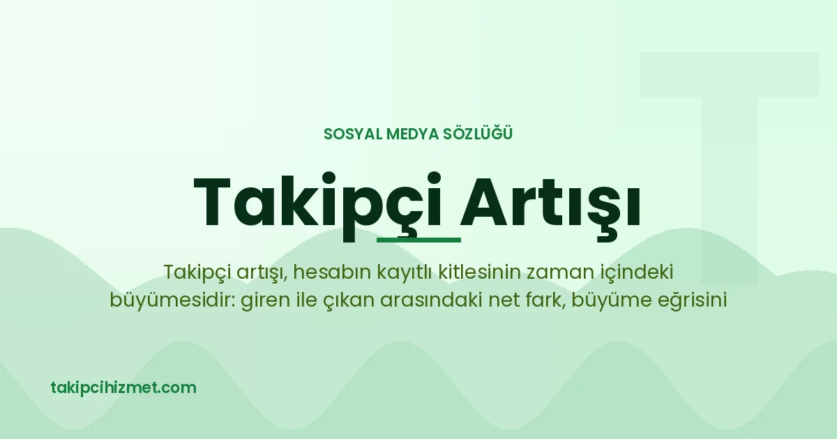Takipçi Artışı — sosyal medya sözlüğü