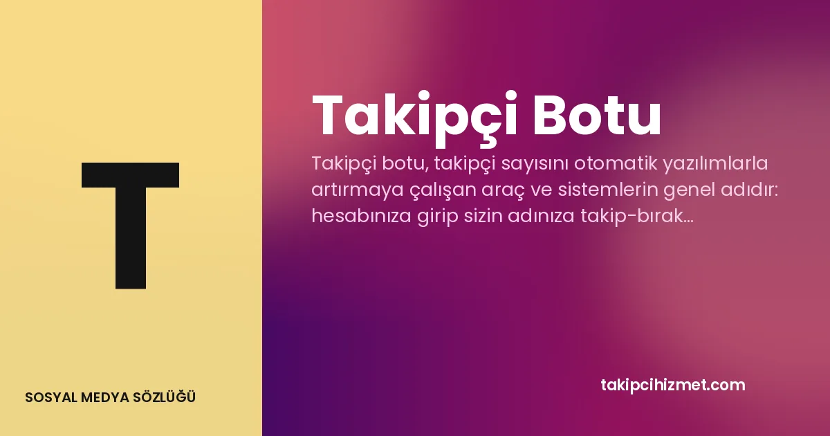 Takipçi Botu — sosyal medya sözlüğü